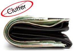 Cut the Clutter – Fatten Your Wallet